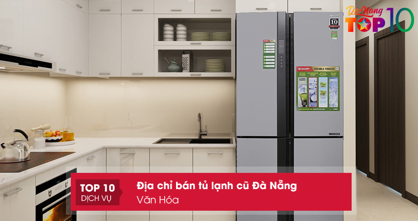 van-hoa-dien-may-tu-lanh-cu-da-nang-co-bao-hanh-top10danang