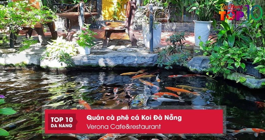 verona-caferestaurant-quan-ca-phe-ca-koi-da-nang-khong-gian-dep-top10danang