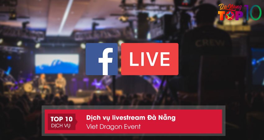 viet-dragon-event-dich-vu-livestream-da-nang-gia-re-top10danang