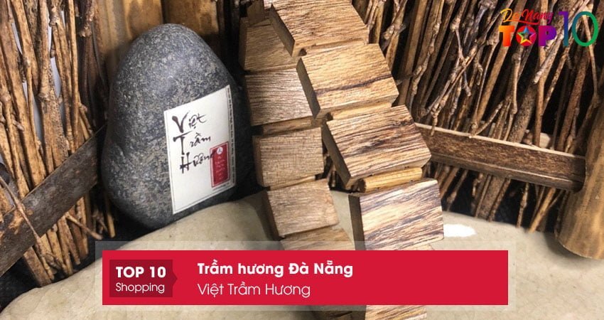 viet-tram-huong-chuyen-cac-san-pham-tram-huong-tai-da-nang-top10danang