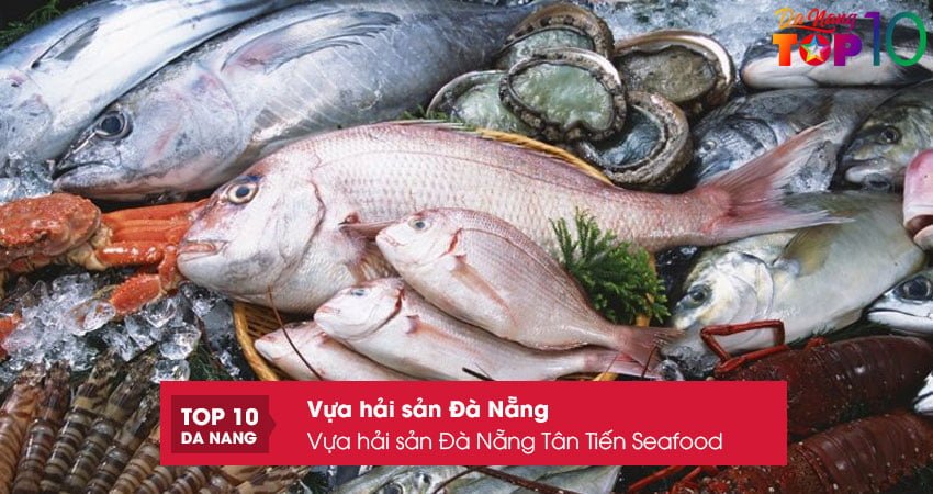 vua-hai-san-da-nang-tan-tien-seafood1-top10danang