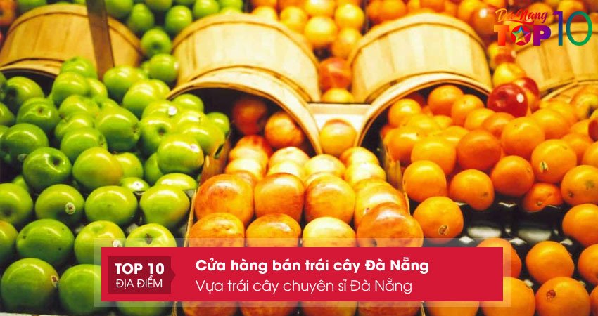 vua-trai-cay-chuyen-si-da-nang-top10danang