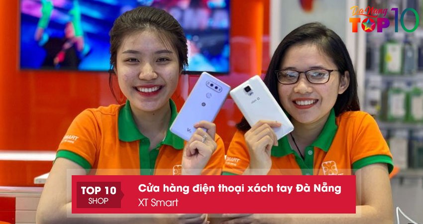 xt-smart-cua-hang-cung-cap-dien-thoai-xach-tay-da-nang-chinh-hang-top10danang