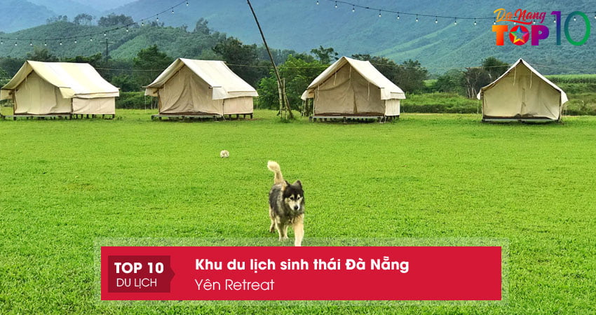 yen-retreat-khu-du-lich-sinh-thai-da-nang-doc-dao-top10danang